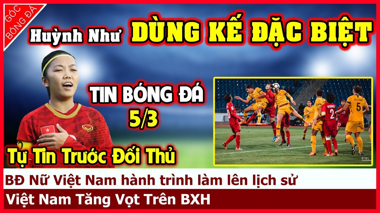 ✅Tin Bóng Đá 5/3: BĐ Nữ Việt Nam Hành Trình Làm Lên Lịch Sử…Việt Nam Bị Thái Lan Bỏ Xa Trên BXH