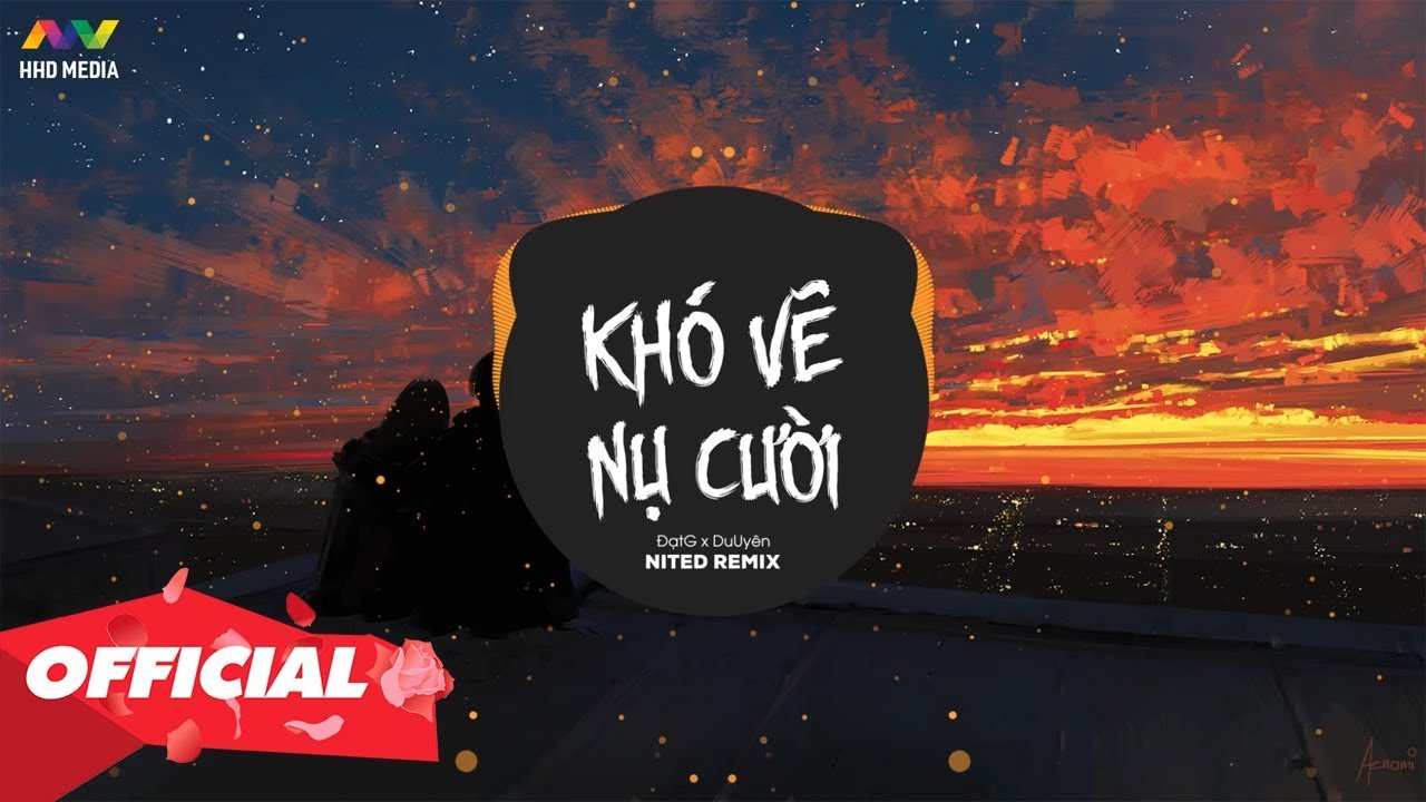 KHÓ VẼ NỤ CƯỜI (NiteD Remix) – ĐạtG x DuUyên