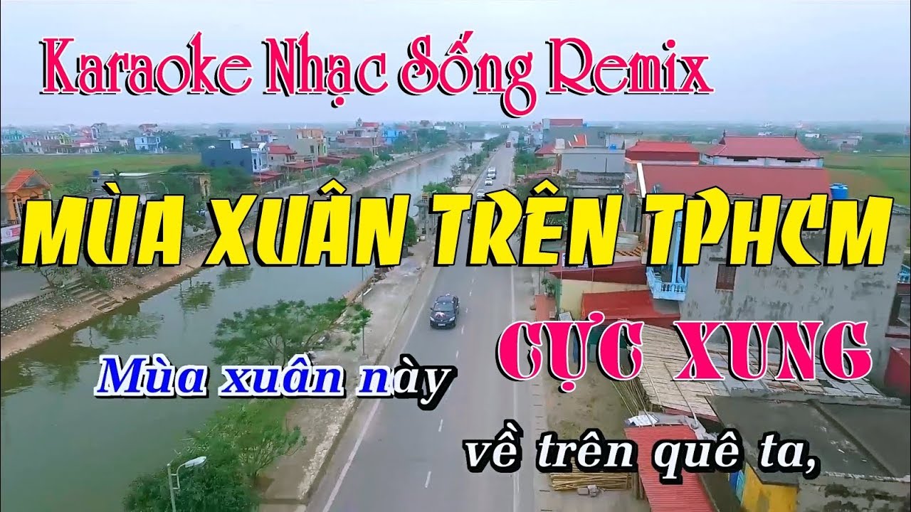 Karaoke Nhạc Sống REMIX | Mùa Xuân Trên Thành Phố Hồ Chí Minh | Flycam Tuyệt Đẹp