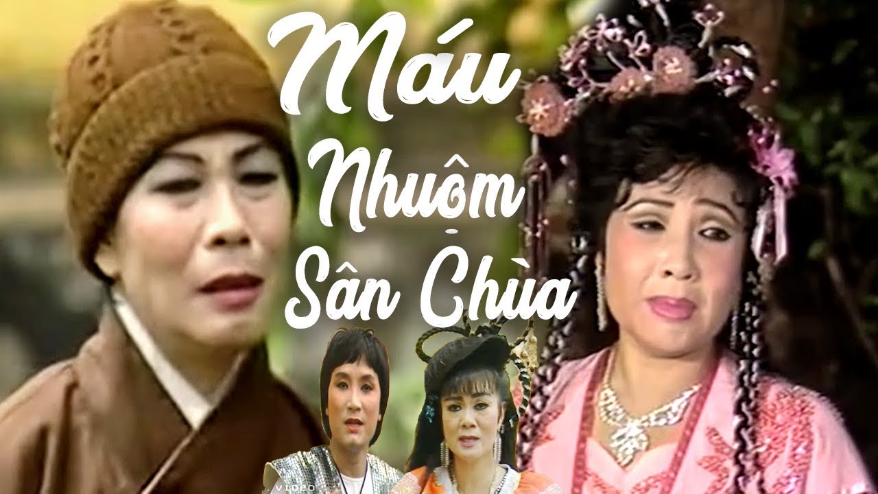 Cải Lương Xưa | Máu Nhuộm Sân Chùa – Minh Cảnh Lệ Thủy | cải lương hay tuồng hồ quảng Để Đời