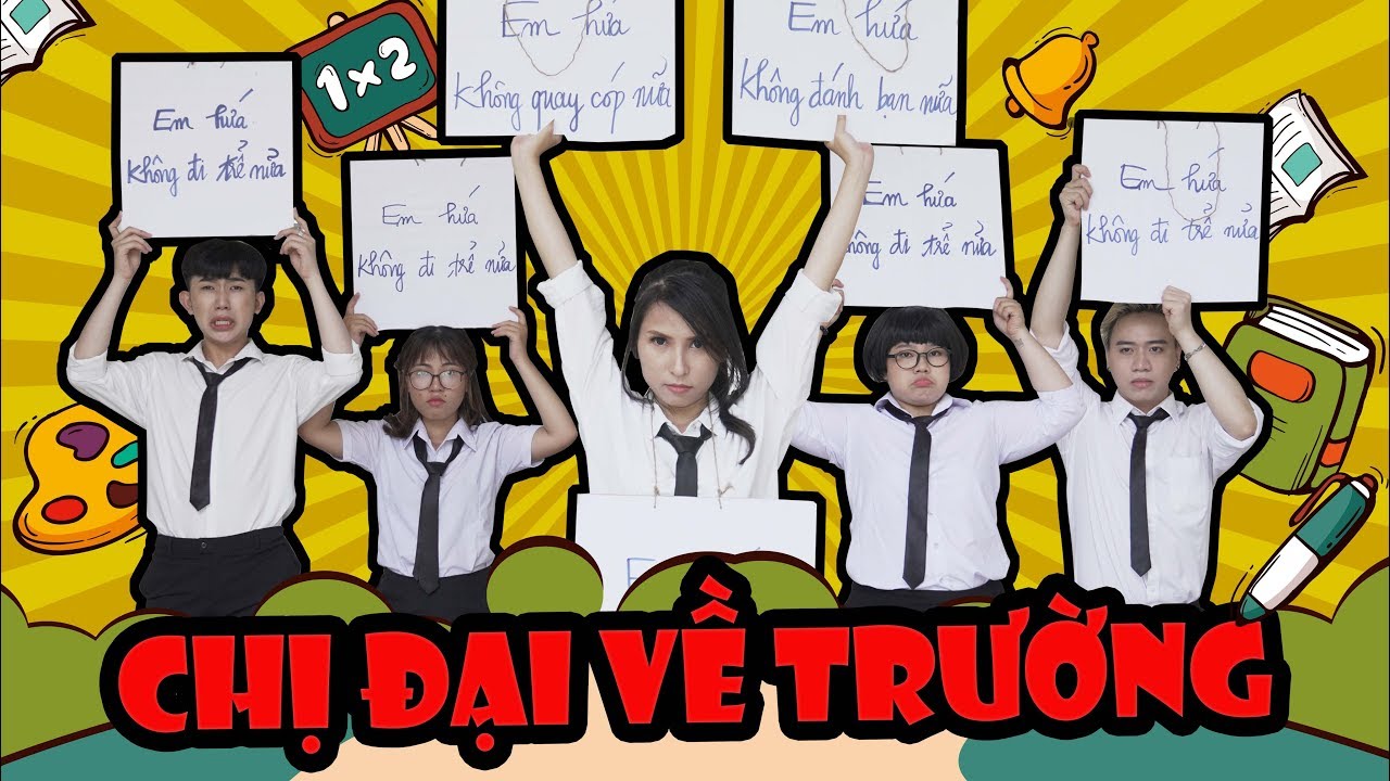 CHỊ ĐẠI VỀ TRƯỜNG Parody – Kỷ niệm thời học sinh không thể nào quên – Thiên An