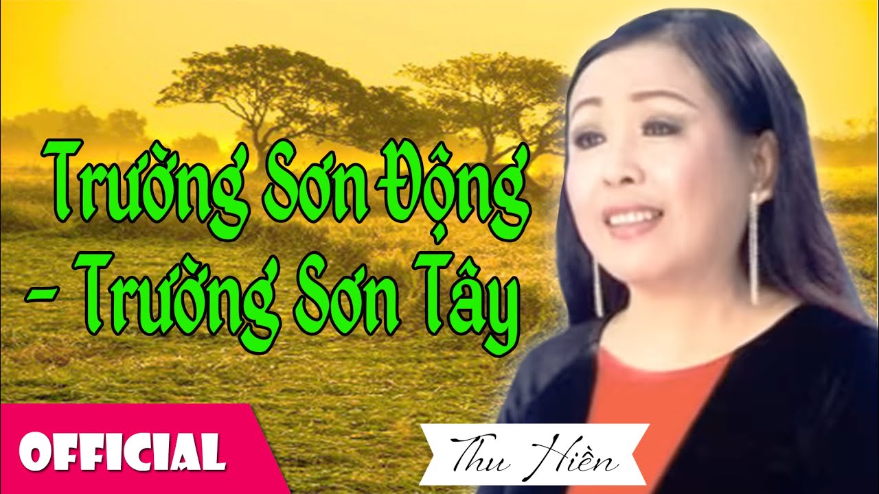 Trường Sơn Đông Trường Sơn Tây – Thu Hiền ft. Trung Đức [Official MV]