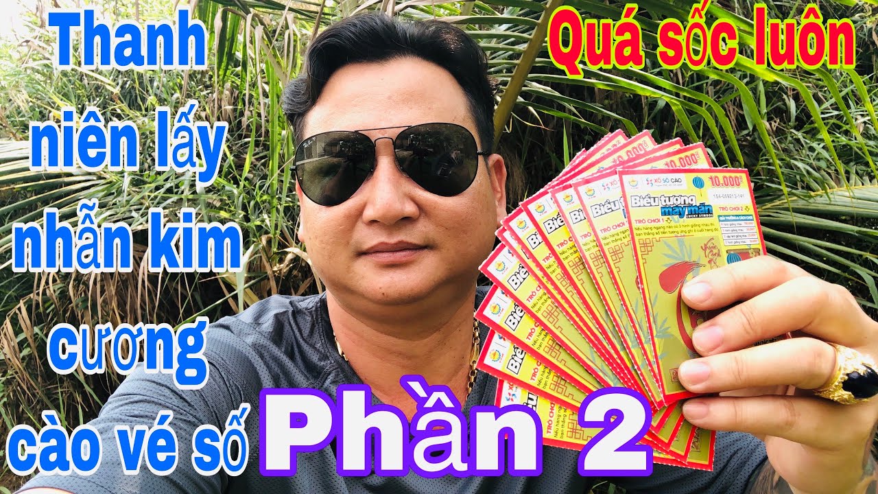 Vé số cào vn/p2/thanh niên dám lấy nhẫn kim cương của ông anh cào vé số/đúng liều/10/3/2020