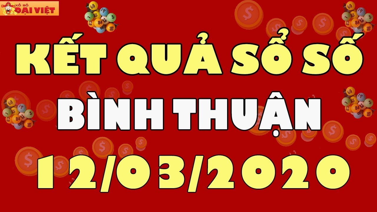 KẾT QUẢ XỔ SỐ BÌNH THUẬN HÔM NAY NGÀY 12/3/2020(KET QUA XO SO BINH THUAN HOM NAY – XSBT)