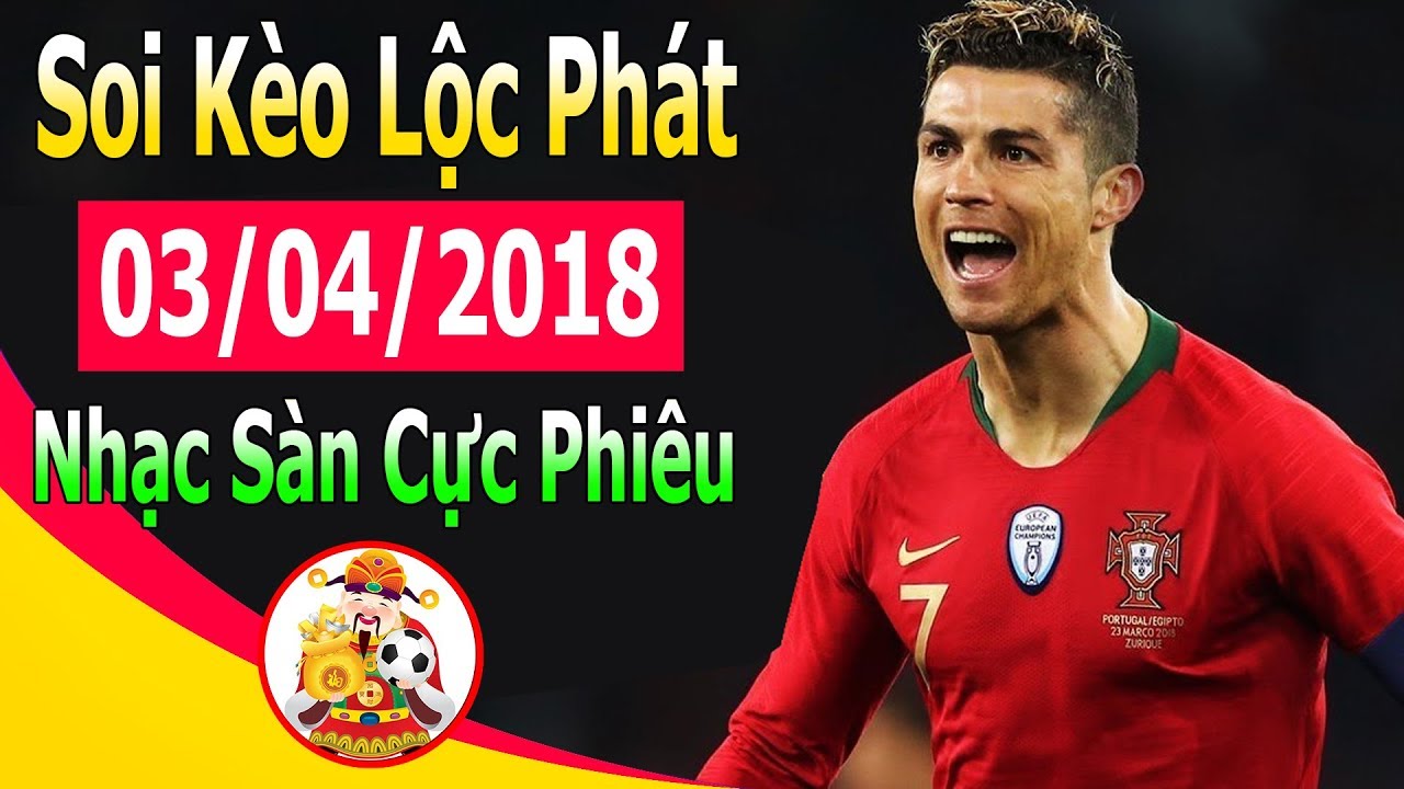 Kèo nhà cái trực tiếp bóng đá đêm nay | Soi kèo Champions League 03/04/2018