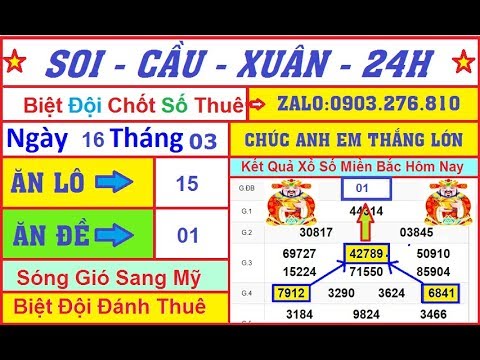 SOI CẦU  XUÂN 24H 16/03/2020 CHỐT SỐ –   MỪNG ANH EM HÔM NAY NÔ ĐỘC THỦ 15 TRÊN KÊNH VÀ ZALO