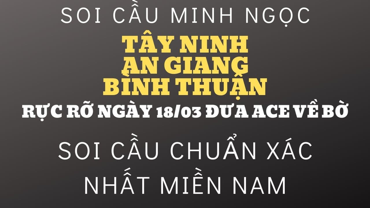 Soi Cầu Miền Nam Ngày 19 Tháng 03 || soi cầu minh ngọc | soi cầu Tây Ninh | soi cầu An Giang ||