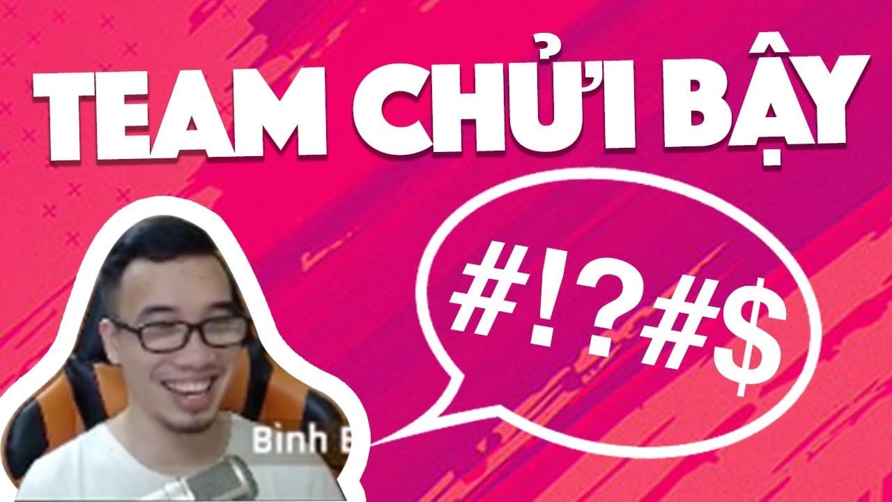 Bình Be | Tấu hài cùng team chửi thề