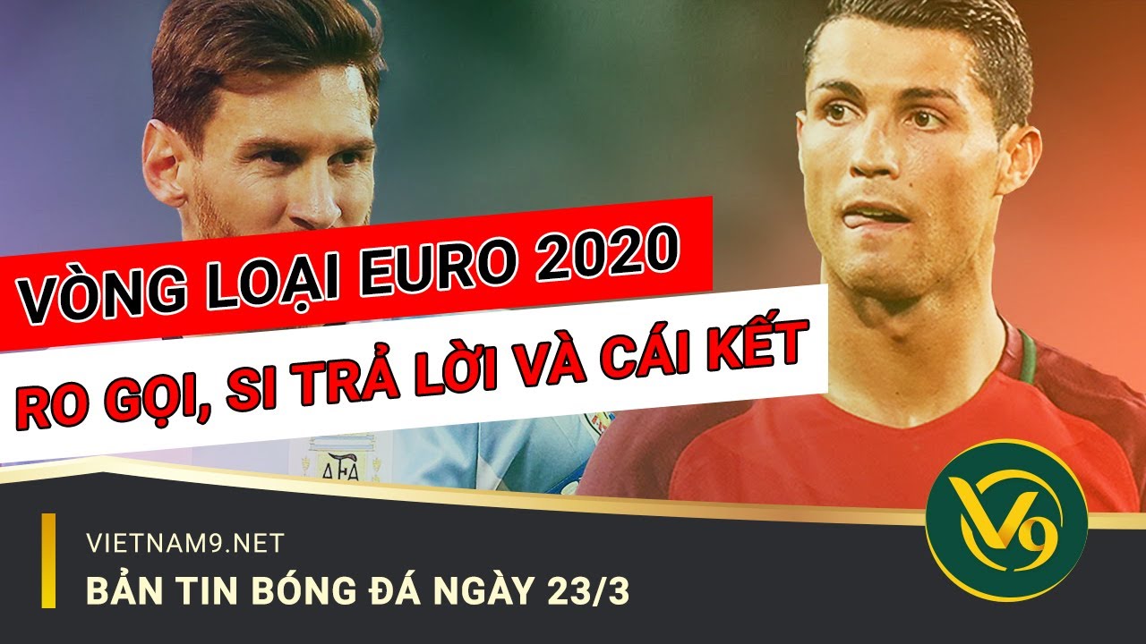 Ronaldo gọi, Messi trả lời và cái kết thảm | BẢN TIN BÓNG ĐÁ NGÀY 23/3 | V9BET