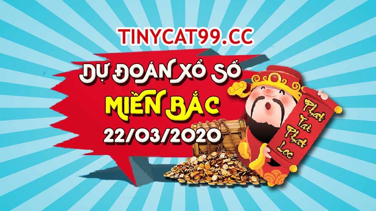 Soi Cầu XSMB Win2888 – Dự Đoán Xổ Số Miền Bắc 22/03/2020 Cùng Nhau Chiến Thắng Nhà Cái