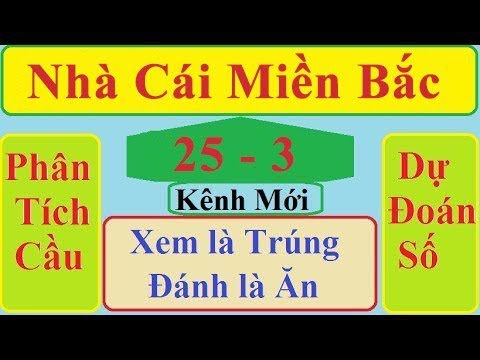 Soi Cau XSMB 25/3/2020| Soi Cầu Lô Đề |THÁNH LÔ XSMB |Xổ Số Miền Bắc | soi cau sieu chuan 24h