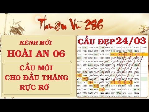 THUẬN VŨ 286 KÊNH MỚI – SOI CẦU VÀ CHỐT SỐ NGÀY 24/3