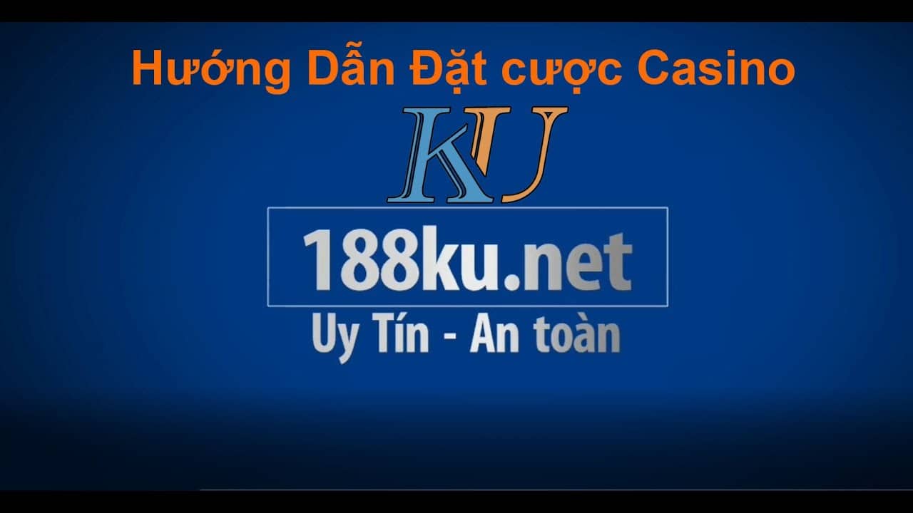 Hướng dẫn đặt cược Kucasino