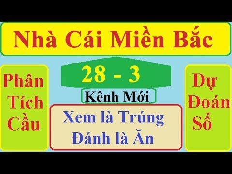 Soi Cau XSMB 28/3/2020| Soi Cầu Lô Đề |THÁNH LÔ XSMB |Xổ Số Miền Bắc | soi cau sieu chuan 24h