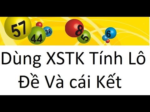 Dùng Xác Suất Thống Kê tính lô đề và cái kết