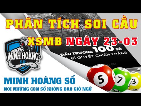 SOI CAU XSMB NGÀY 23 – 03 | SOI CẦU MIỀN BẮC | SOI CAU MIEN BAC| MINH HOÀNG SỐ