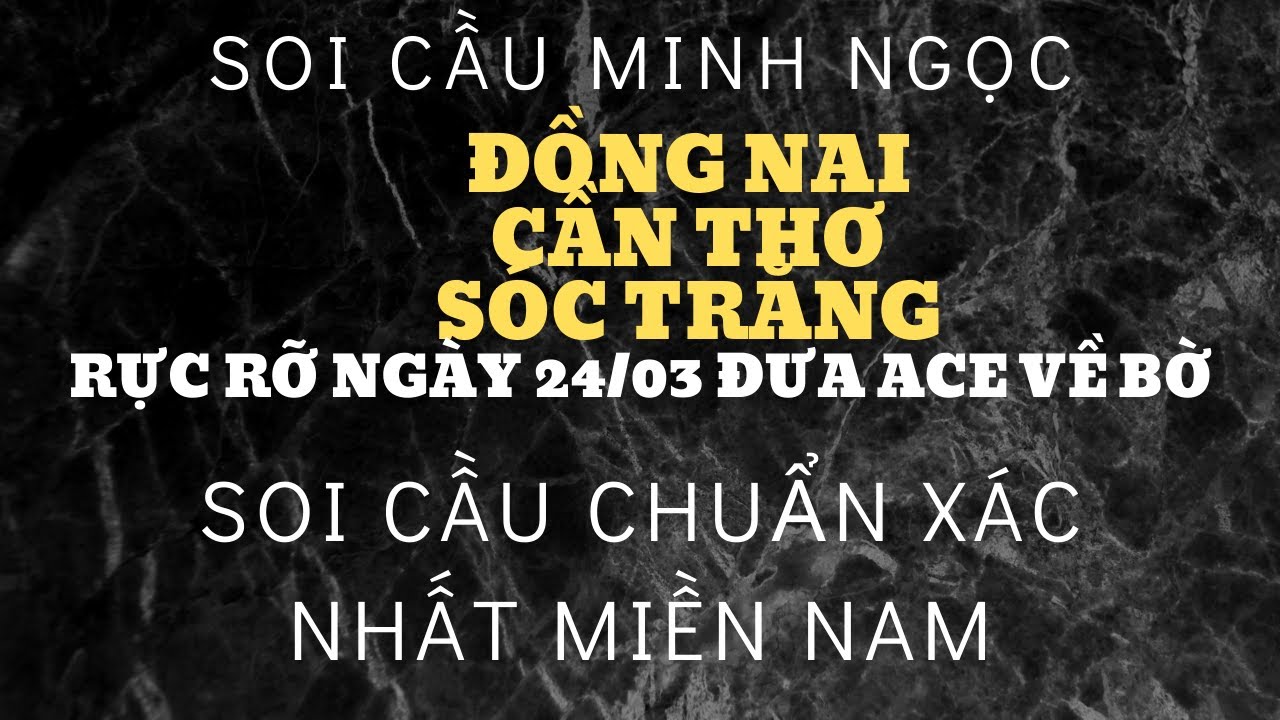 Soi Cầu Minh Ngọc Ngày 25 tháng 03 || soi cầu miền nam | soi cầu đồng nai | soi cầu cần thơ ||