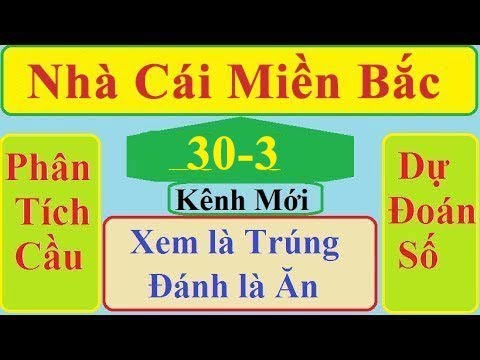 Soi Cau XSMB 30/3/2020| Soi Cầu Lô Đề |THÁNH LÔ XSMB |Xổ Số Miền Bắc | soi cau sieu chuan 24h