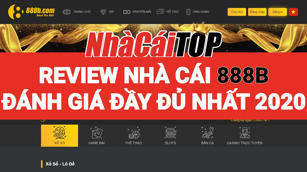 888B – Nhà cái Xổ số, Lô đề truyền thống | Đánh giá & Review đầy đủ nhất từ Nhà Cái TOP 2020