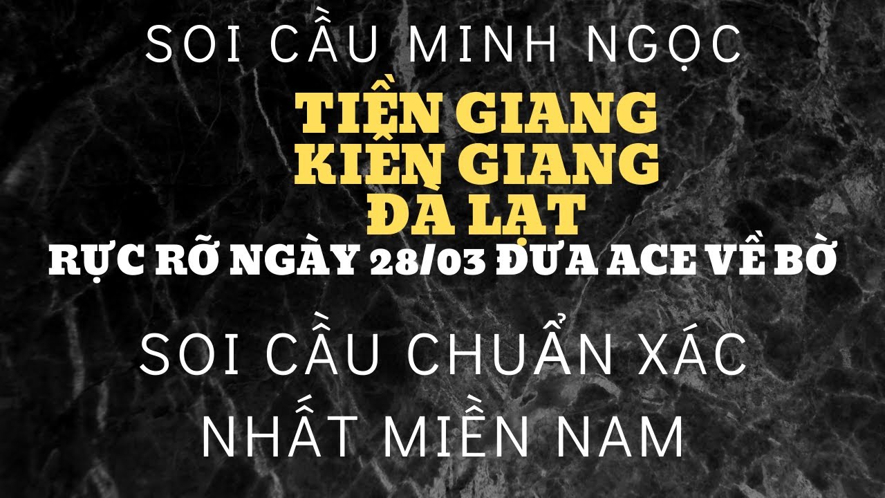 Soi Cầu Minh Ngọc Ngày 29 tháng 03 || dự đoán xsnm | soi cầu xsmn | soi cầu tiền giang | kiên giang|