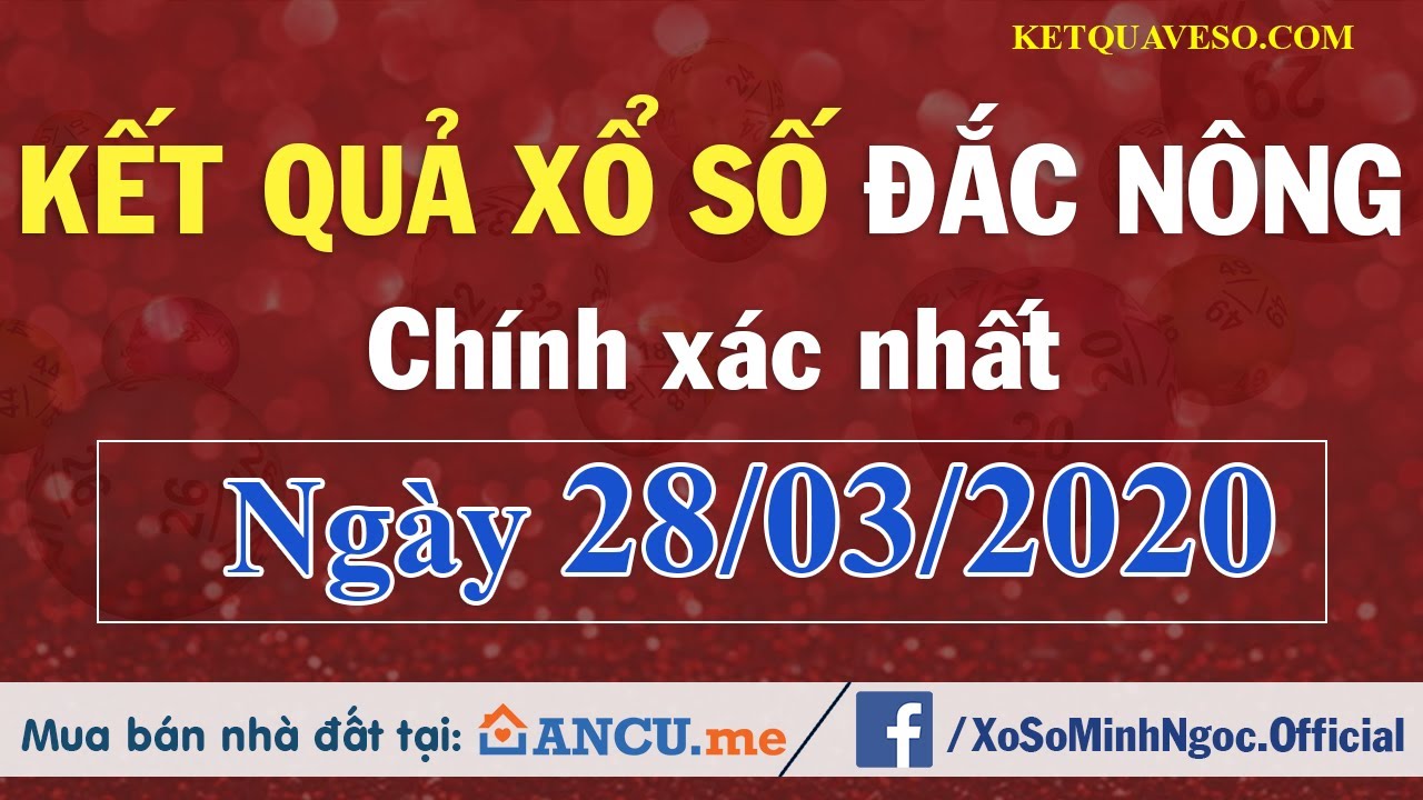 Xổ số Đắc Nông 28/3/2020 – XSDNO – SXDNO – XS Đắc Nông – Kết quả xổ số đắc nông hôm nay thứ 7