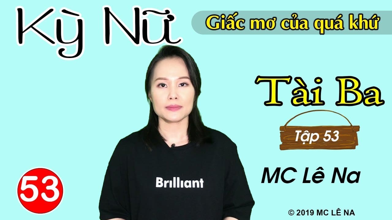 [Tập 53] Kỳ Nữ Tài Ba – Giấc mơ của quá khứ – Truyện trinh thám cực hay và hấp dẫn #mclena