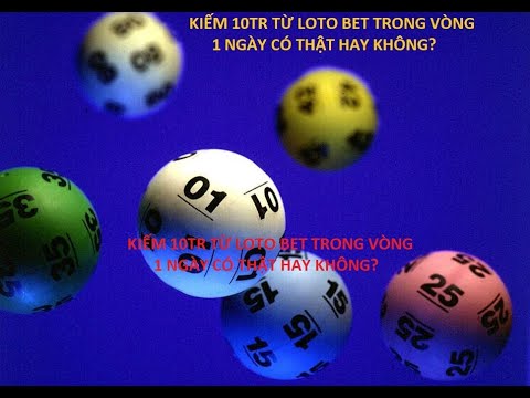 Phương pháp chơi loto bet lãi đủ chỉ tiêu trong vòng tích tắc||Chiến đấu cùng nhà cái nào..