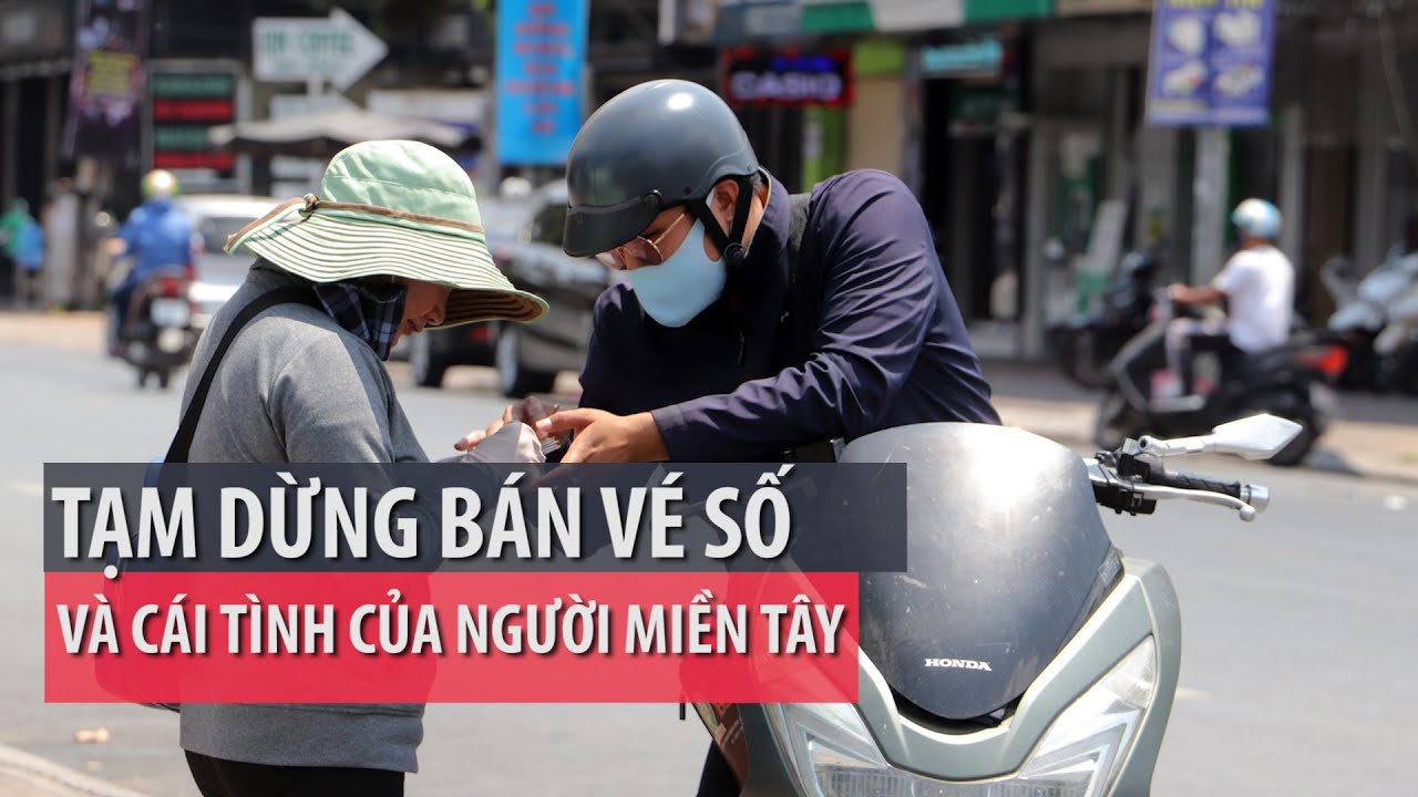 Tạm dừng phát hành vé số và cái tình của người miền Tây  – PLO